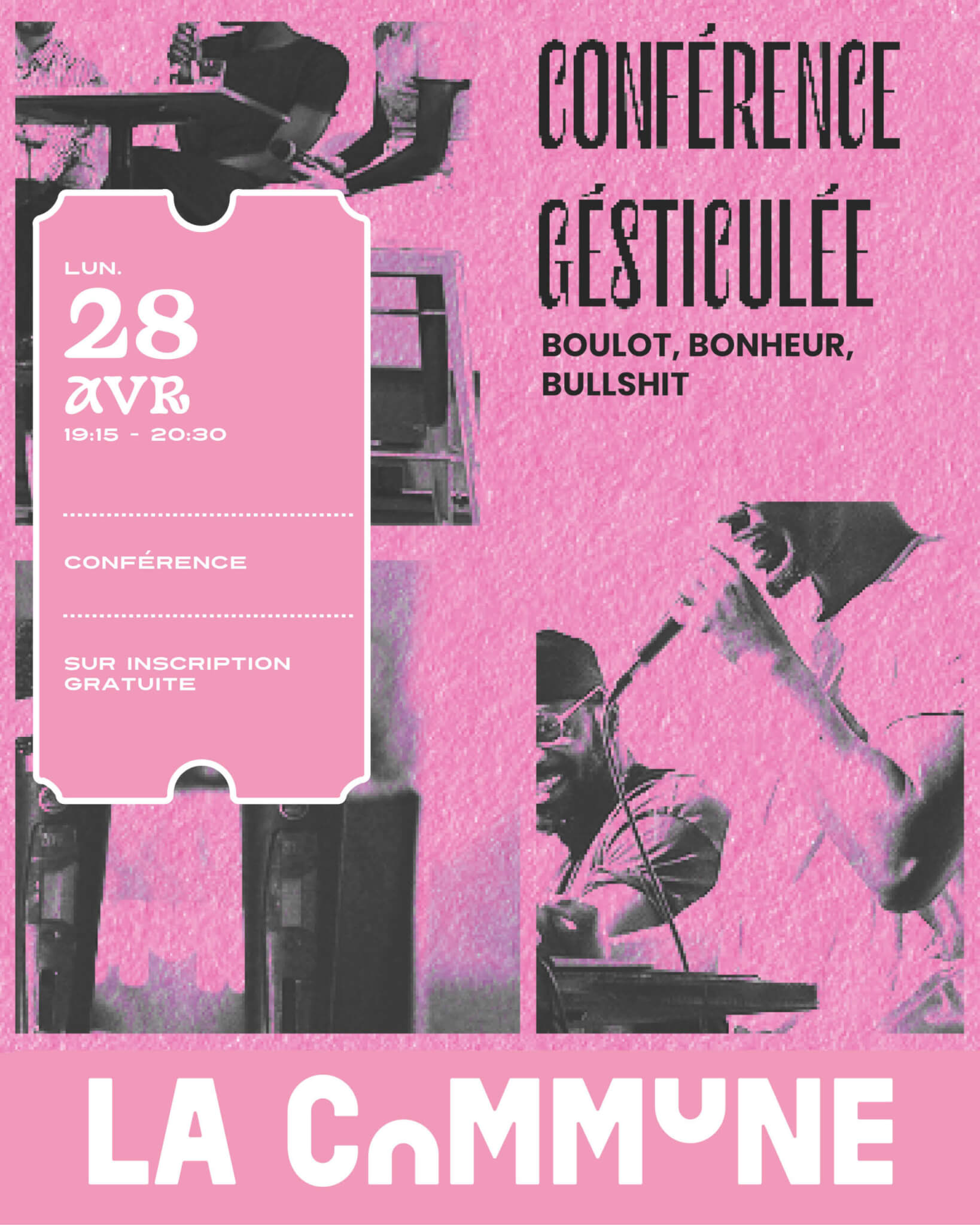 Conférence gesticulée à La Commune autour du travail, du bonheur et du bullshit, avec interventions scéniques.